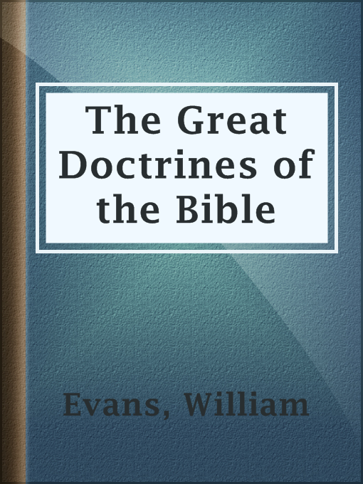 Title details for The Great Doctrines of the Bible by William Evans - Available